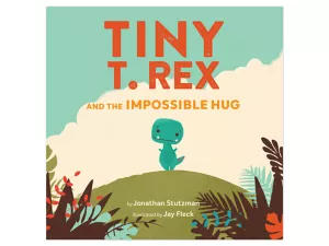 Tiny T. Rex and the Impossible Hug Hardcover Book