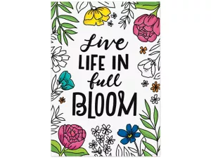 Bright Blooms Live Life in Full Bloom Poster