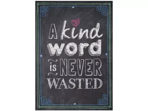 Chalk It Up! A Kind Word Is Never Wasted Poster