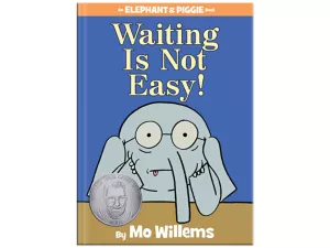 Waiting Is Not Easy! Hardcover Book