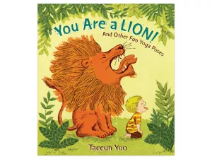 You Are a Lion! And Other Fun Yoga Poses Hardcover Book