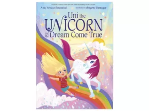 Uni the Unicorn and the Dream Come True Hardcover Book